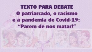 O patriarcado, o racismo e a pandemia de Covid-19: Parem de nos matar!